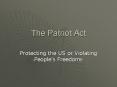 The Patriot Act PowerPoint PPT Presentation
