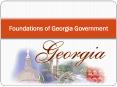 Foundations of Georgia Government PowerPoint PPT Presentation