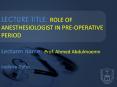 LECTURE TITLE: ROLE OF ANESTHESIOLOGIST IN PRE-OPERATIVE PERIOD PowerPoint PPT Presentation