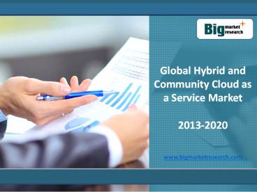 Hybrid and Community Cloud as a Service Market Globally 2013-2020