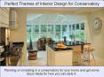 Perfect Themes of Interior Design for Conservatory PowerPoint PPT Presentation
