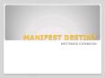 MANIFEST DESTINY PowerPoint PPT Presentation