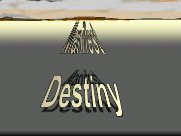 Manifest Destiny