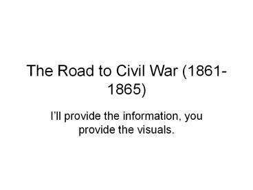 The Road to Civil War (1861-1865)