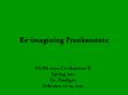 Re-imagining Frankenstein PowerPoint PPT Presentation