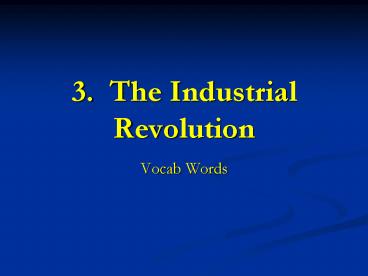3. The Industrial Revolution