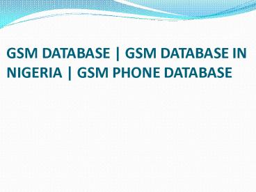 GSM DATABASE | GSM DATABASE IN NIGERIA | PHONE NUMBER DATABASE.