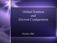 Orbital Notation and Electron Configuration PowerPoint PPT Presentation