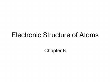Electronic Structure of Atoms