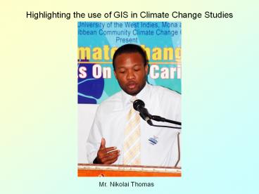 Highlighting the use of GIS in Climate Change Studies
