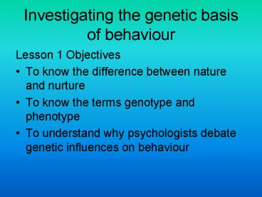 Investigating the genetic basis of behaviour