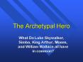 The Archetypal Hero PowerPoint PPT Presentation