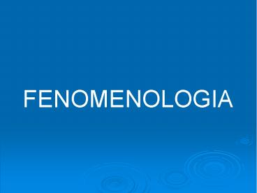 FENOMENOLOGIA