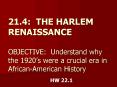 21.4: THE HARLEM RENAISSANCE OBJECTIVE: Understand why the 1920 PowerPoint PPT Presentation