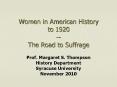 Women in American History to 1920 -- The Road to Suffrage PowerPoint PPT Presentation