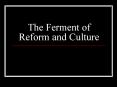The Ferment of Reform and Culture PowerPoint PPT Presentation
