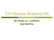 US-Mexican Relations III
