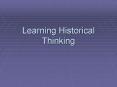Learning Historical Thinking PowerPoint PPT Presentation