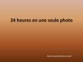 24 heures en une seule photo PowerPoint PPT Presentation
