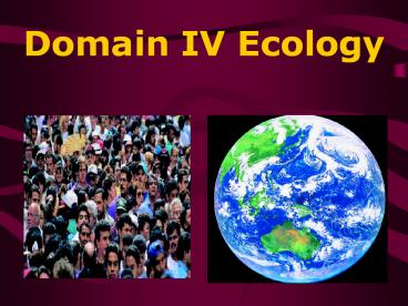 Domain IV Ecology