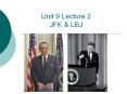Unit 9 Lecture 2 JFK PowerPoint PPT Presentation