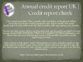 Annual credit report score : http://www.creditreportcheckscore.co.uk PowerPoint PPT Presentation