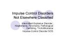 Impulse Control Disorders Not Elsewhere Classified PowerPoint PPT Presentation