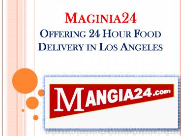 Maginia24 Offering 24 Hour Food Delivery in Los Angeles