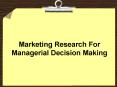 Marketing Research For Managerial Decision Making PowerPoint PPT Presentation