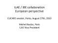 ILAE / IBE collaboration European perspective EUCARE session, Porto, August 27th, 2010 Michel Baulac, Paris ILAE Vice-President PowerPoint PPT Presentation