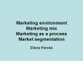 Marketing environment Marketing mix Marketing as a process Market segmentation PowerPoint PPT Presentation