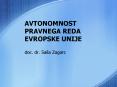 AVTONOMNOST PRAVNEGA REDA EVROPSKE UNIJE PowerPoint PPT Presentation