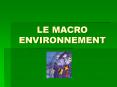 LE MACRO ENVIRONNEMENT PowerPoint PPT Presentation