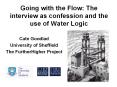Going with the Flow: The interview as confession and the use of Water Logic PowerPoint PPT Presentation