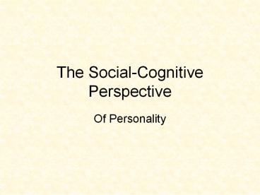 The Social-Cognitive Perspective