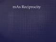 mAs Reciprocity PowerPoint PPT Presentation