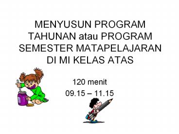 MENYUSUN PROGRAM TAHUNAN atau PROGRAM SEMESTER MATAPELAJARAN DI MI KELAS ATAS