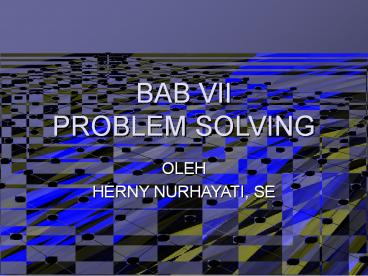 BAB VII PROBLEM SOLVING