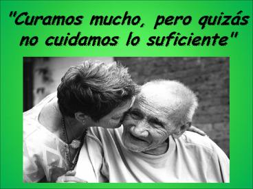 Curamos mucho, pero quiz