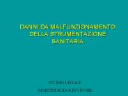 DANNI DA MALFUNZIONAMENTO DELLA STRUMENTAZIONE SANITARIA