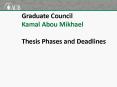 Graduate Council Kamal Abou Mikhael Thesis Phases and Deadlines PowerPoint PPT Presentation