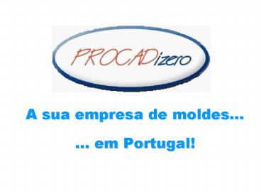 A sua empresa de moldes...