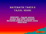 MATEMATIK TAHUN 6 TAJUK : WANG