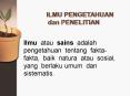 ILMU PENGETAHUAN dan PENELITIAN PowerPoint PPT Presentation