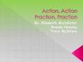 Action, Action Fraction, Fraction PowerPoint PPT Presentation