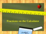 Fractions on the Calculator