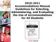 2010-2011 Accommodations Manual Guidelines for Selecting, Administering, and Evaluating the Use of Accommodations for All Students PowerPoint PPT Presentation
