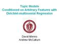 Topic Models Conditioned on Arbitrary Features with Dirichlet-multinomial Regression PowerPoint PPT Presentation
