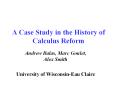 A Case Study in the History of Calculus Reform PowerPoint PPT Presentation