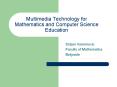 Multimedia Technology for Mathematics and Computer Science Education PowerPoint PPT Presentation